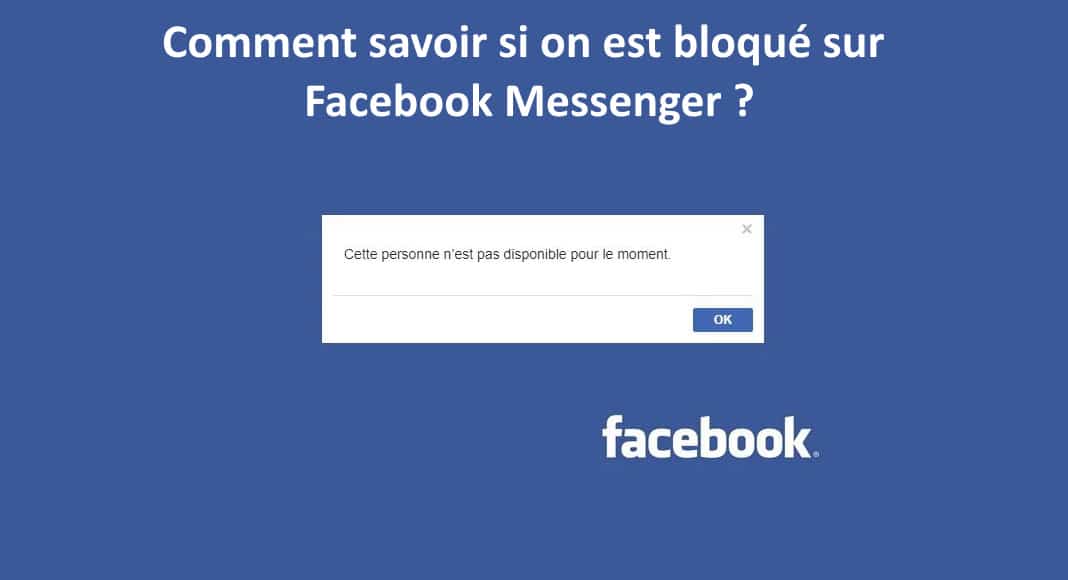 Comment savoir si on est bloqué sur Facebook Messenger ?